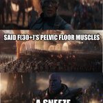 #thisisthirty | AVG F(30+) SITTING CRISS-CROSS APPLESAUCE; SAID F(30+)’S PELVIC FLOOR MUSCLES; A SNEEZE | image tagged in avengers assemble,funny,bathroom humor,sneeze | made w/ Imgflip meme maker