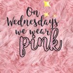 On Wednesdays we wear pink