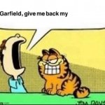 Garfield, give me back my X meme