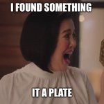 OrDeR sA sHoPeE | I FOUND SOMETHING; IT A PLATE | image tagged in order sa shopee | made w/ Imgflip meme maker
