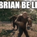 WTF?? | MY BRIAN BE LIKE : | image tagged in gifs,monkey | made w/ Imgflip video-to-gif maker
