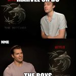 Henry Cavill knows best | MARVEL OR DC; THE BOYS | image tagged in henry cavill witcher interview | made w/ Imgflip meme maker