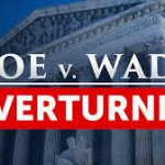 Roe v Wade Overturned