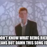 Never Gonna Give You Up | I DON’T KNOW WHAT BEING RICK ROLLED MEANS BUT DAMN THIS SONG IS CATCHY | image tagged in gifs,rick astley,never gonna give you up,rick rolled,dancing | made w/ Imgflip video-to-gif maker