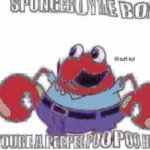 spongeboy me bob you're a peepee poopoo head meme