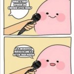 Kirby Interview | WHAT'S YOUR OPINION ON CHICKEN LITTLE 2005? IT'S ABSOLUTELY FANTASTIC AND IT'S BETTER THAN FROZEN! | image tagged in kirby interview | made w/ Imgflip meme maker
