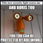 Bullwinkle | AND BORIS TOO; YOU TOO CAN BE PROTECTED BY BULLWINKLE | image tagged in bullwinkle | made w/ Imgflip meme maker