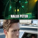 Spoiler | HALLO PETER | image tagged in memes,blank comic panel 1x2 | made w/ Imgflip meme maker