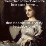 The bedroom is not the best place for us meme