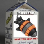 Milk carton | FORTIFIED DDT 420-FORTIFIED DDT-69 | image tagged in milk carton,bloons | made w/ Imgflip meme maker