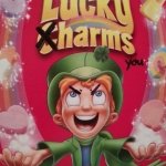 Lucky Harms You