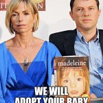 McCann book | WE WILL ADOPT YOUR BABY | image tagged in mccann book | made w/ Imgflip meme maker