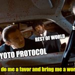 Pulp fiction car | 1st WORLD; REST OF WORLD; CO2; KYOTO PROTOCOL; Jimmie - do me a favor and bring me a working plan | image tagged in pulp fiction car | made w/ Imgflip meme maker