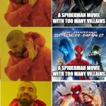 There really is a patter... oh, nevermind... | A SPIDERMAN MOVIE WITH TOO MANY VILLAINS; A SPIDERMAN MOVIE WITH TOO MANY VILLAINS; A SPIDERMAN MOVIE WITH TOO MANY VILLAINS | image tagged in drake no no yes,spiderman,no way home,spiderman 3,marvel,memes | made w/ Imgflip meme maker