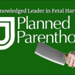 Planned Parenthood fetal harvesting chop shop