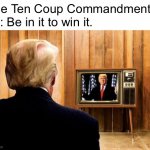 The Ten Coup Commandments #3 meme