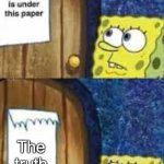 Not wrong | The truth | image tagged in spongebob truth | made w/ Imgflip meme maker