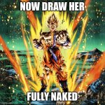 Now draw her fully naked