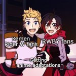 Lancaster holding hands | Kamen Rider W fans; RWBY fans; Getting anime adaptations | image tagged in lancaster holding hands | made w/ Imgflip meme maker
