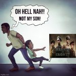 watch out people | image tagged in oh hell nah not my son | made w/ Imgflip meme maker