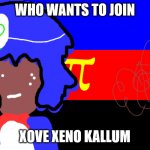 poly is jolly | WHO WANTS TO JOIN; XOVE XENO KALLUM | image tagged in mike shinoda will not die tomorrow | made w/ Imgflip meme maker