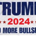 Trump 2024 No More Bullshit