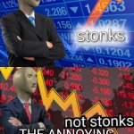 Stonks not stonks | MY GRADES THE ANNOYING KIDS GRADES | image tagged in stonks not stonks | made w/ Imgflip meme maker