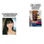 Bmaf/ Black only/ know your meme