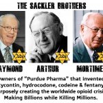 Jewish poison. Big Pharma is in the hands of the Jewish cartel