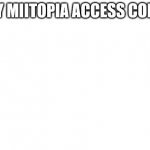 my miitopia access code