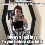 tattooed beauty | Stands cartoonishly in midair after she tripped out of a hot air balloon; blows a last kiss to you before she falls | image tagged in tattooed beauty | made w/ Imgflip meme maker