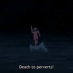 Death to perverts! megumin konosuba