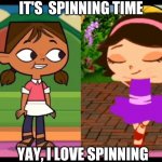Yay, Courtney Loves To Spinning | IT'S  SPINNING TIME; YAY, I LOVE SPINNING | image tagged in spin around courtney | made w/ Imgflip meme maker