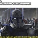 It’s treason, then | MY MOM:
LIKES THE SEQUELS AND DISLIKES THE PREQUELS

ME: | image tagged in i accuse you of treason against the grand army of the republic | made w/ Imgflip meme maker