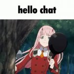 hello chat zero two meme