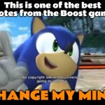 Daily Upload Schedule | Day Twenty-Six: Change my mind. | This is one of the best quotes from the Boost games; CHANGE MY MIND | image tagged in memes,sonic copyright,change my mind,sonic | made w/ Imgflip meme maker