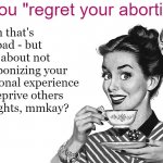 Abortion regret meme