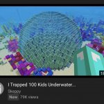 I Trapped 100 Kids Underwater
