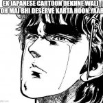 Japanese kanojo | EK JAPANESE CARTOON DEKHNE WALI TOH MAI BHI DESERVE KARTA HOON YAAR | image tagged in anime crying | made w/ Imgflip meme maker