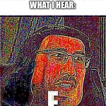 E meme | ME: LISTENING TO EASY ON ME
WHAT I HEAR: | image tagged in e meme | made w/ Imgflip meme maker