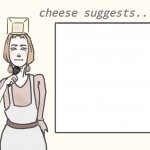 cheese suggests... meme