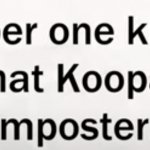 I remember one kid calling in to say that Koopa was an imposter. meme