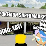 Sea fairy and wing are going to the Pokémon supermarket | POKÉMON SUPERMARKET; SEA FAIRY: WANNA GO SHOPPING WING? WING: YAY! | image tagged in supermarket,cookie run | made w/ Imgflip meme maker