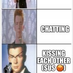 Rick astley becoming angry | POV: ME WHEN I SEE ALEC IS DOING WITH FUNNEH…; NOTHING; CHATTING; KISSING EACH OTHER (SUS 😡); RED ALEC!!!!! (COMING SOON WILL HE BEAT RED ALEC?) | image tagged in rick astley becoming angry | made w/ Imgflip meme maker