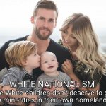 WHITE NATIONALISM