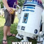 Droid | THIS THE DROID; WE'VE BEEN LOOKING FOR | image tagged in droid | made w/ Imgflip meme maker