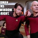 William T. Riker, horndog extraordinaire | NAKED WOMAN 12 DECKS DOWN, 5TH WINDOW FROM THE RIGHT. | image tagged in riker pointing star trek next generation bridge picard data | made w/ Imgflip meme maker