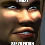 I MUST! | I MUST; SEE ZA FUTAH | image tagged in i hwant and i hneed htha habeelity too seeeee za hfuture,star trek | made w/ Imgflip meme maker