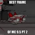 Scronch | BEST FRAME; OF MC 9.5 PT 2 | image tagged in tricky squished,madness combat,tricky | made w/ Imgflip meme maker