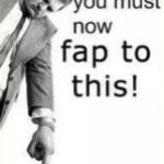 you must now fap to this